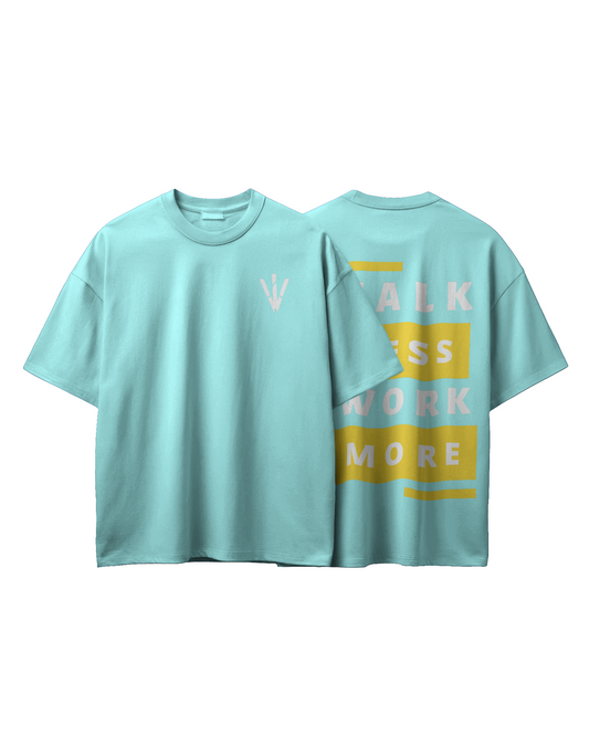 Talk Less Work More T-Shirt